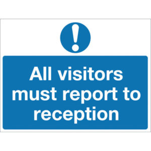 SIGN ALL VISITORS MUST REPORT 450X600MM